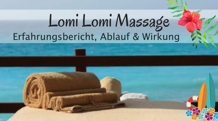 Lomi Lomi Massage Erfahrung