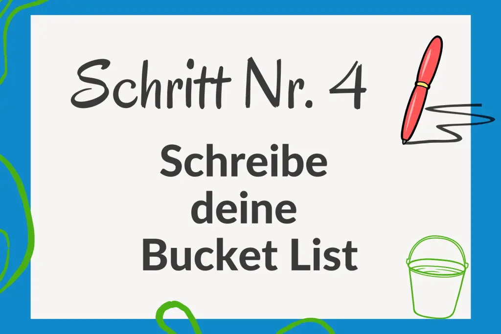 Schritt Nr. 4 Bucket List erstellen: Schreibe deine Bucket List