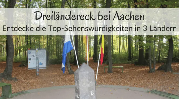 Grenzenlos gut: Die besten Sehenswürdigkeiten im Dreiländereck Aachen 2 Dreilaenderpunkt Aachen