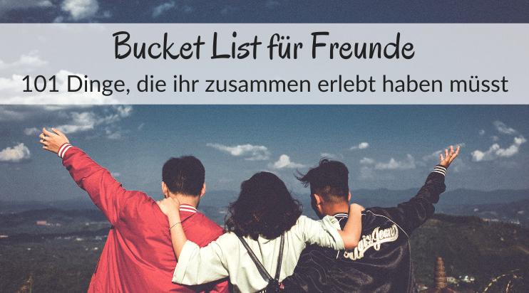 Beitragsgrafik: Bucket List für Freunde
