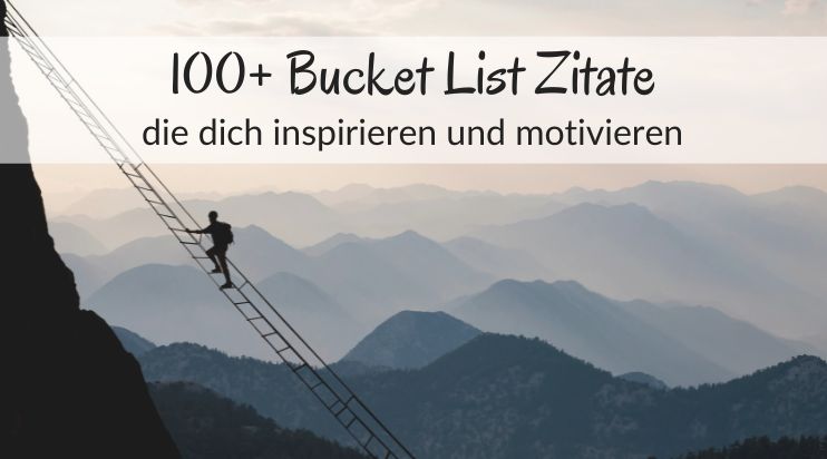 Blogbeitrag: 100+ Bucket List Zitate