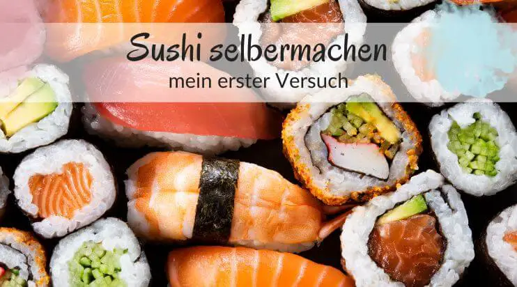 Blogbeitrag: Sushi selbermachen