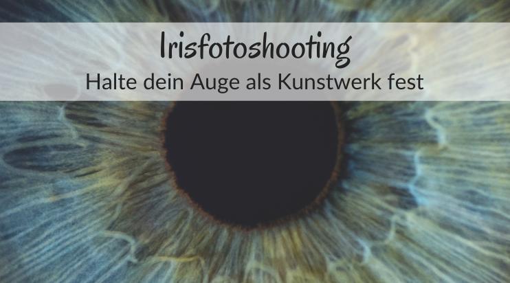 Irisfotoshooting Erfahrung – ein faszinierendes Kunstwerk deines Auges 3 Irisfotoshooting