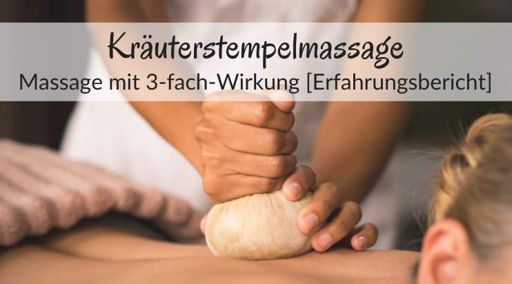 Alles, was du über Kräuterstempelmassage wissen musst [Erfahrungsbericht] 2 kraeuterstempel massage erfahrung